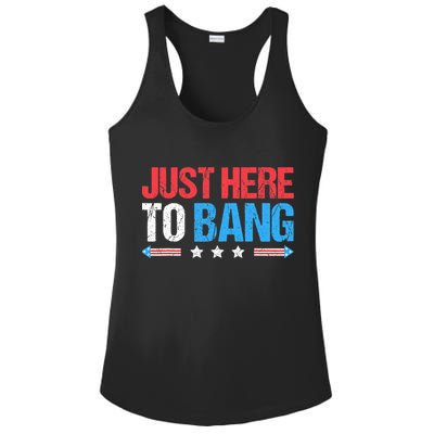 Just Here To Bang Funny Fireworks 4th Of July Ladies PosiCharge Competitor Racerback Tank