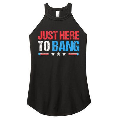 Just Here To Bang Funny Fireworks 4th Of July Women's Perfect Tri Rocker Tank