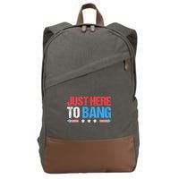 Just Here To Bang Funny Fireworks 4th Of July Cotton Canvas Backpack