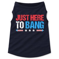 Just Here To Bang Funny Fireworks 4th Of July Doggie Tank