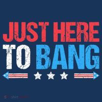 Just Here To Bang Funny Fireworks 4th Of July Tall T-Shirt