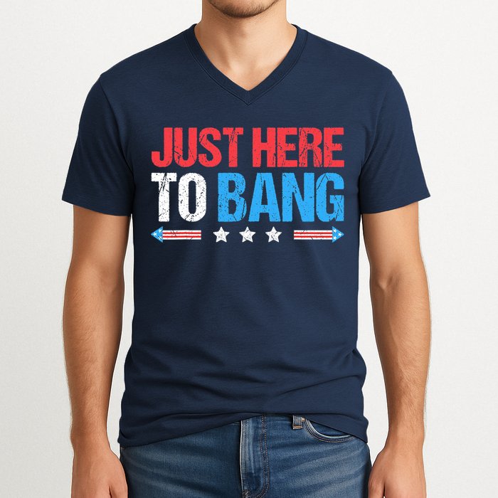 Just Here To Bang Funny Fireworks 4th Of July V-Neck T-Shirt