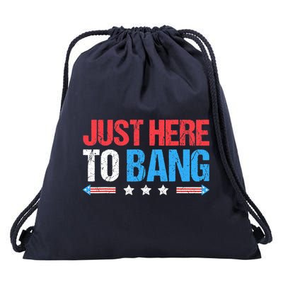 Just Here To Bang Funny Fireworks 4th Of July Drawstring Bag