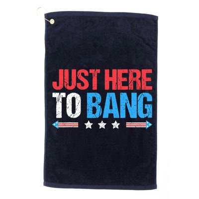 Just Here To Bang Funny Fireworks 4th Of July Golf Towel