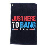 Just Here To Bang Funny Fireworks 4th Of July Golf Towel