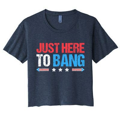 Just Here To Bang Funny Fireworks 4th Of July Crop Top
