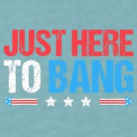 Just Here To Bang Funny Fireworks 4th Of July Sueded Cloud Jersey T-Shirt