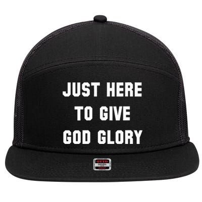 Just Here To Give God Glory 7 Panel Mesh Trucker Snapback Hat