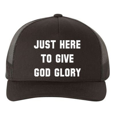 Just Here To Give God Glory Yupoong Adult 5-Panel Trucker Hat