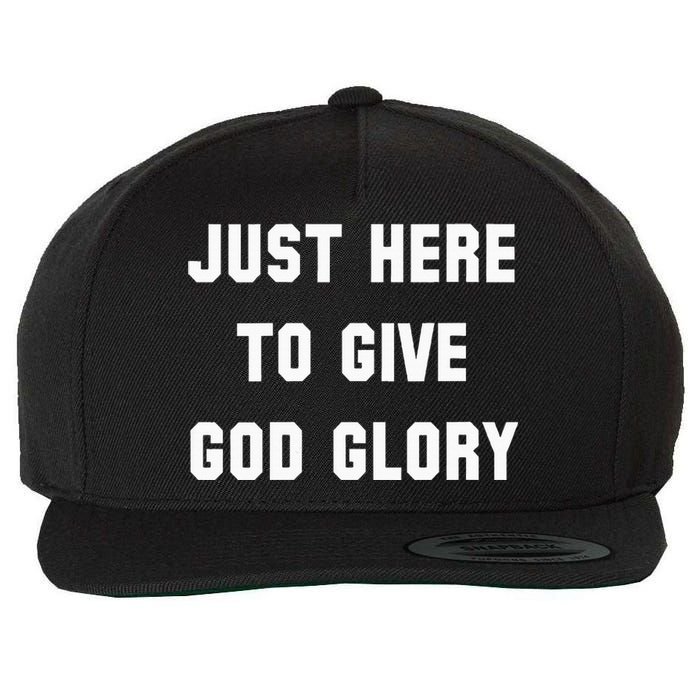 Just Here To Give God Glory Wool Snapback Cap