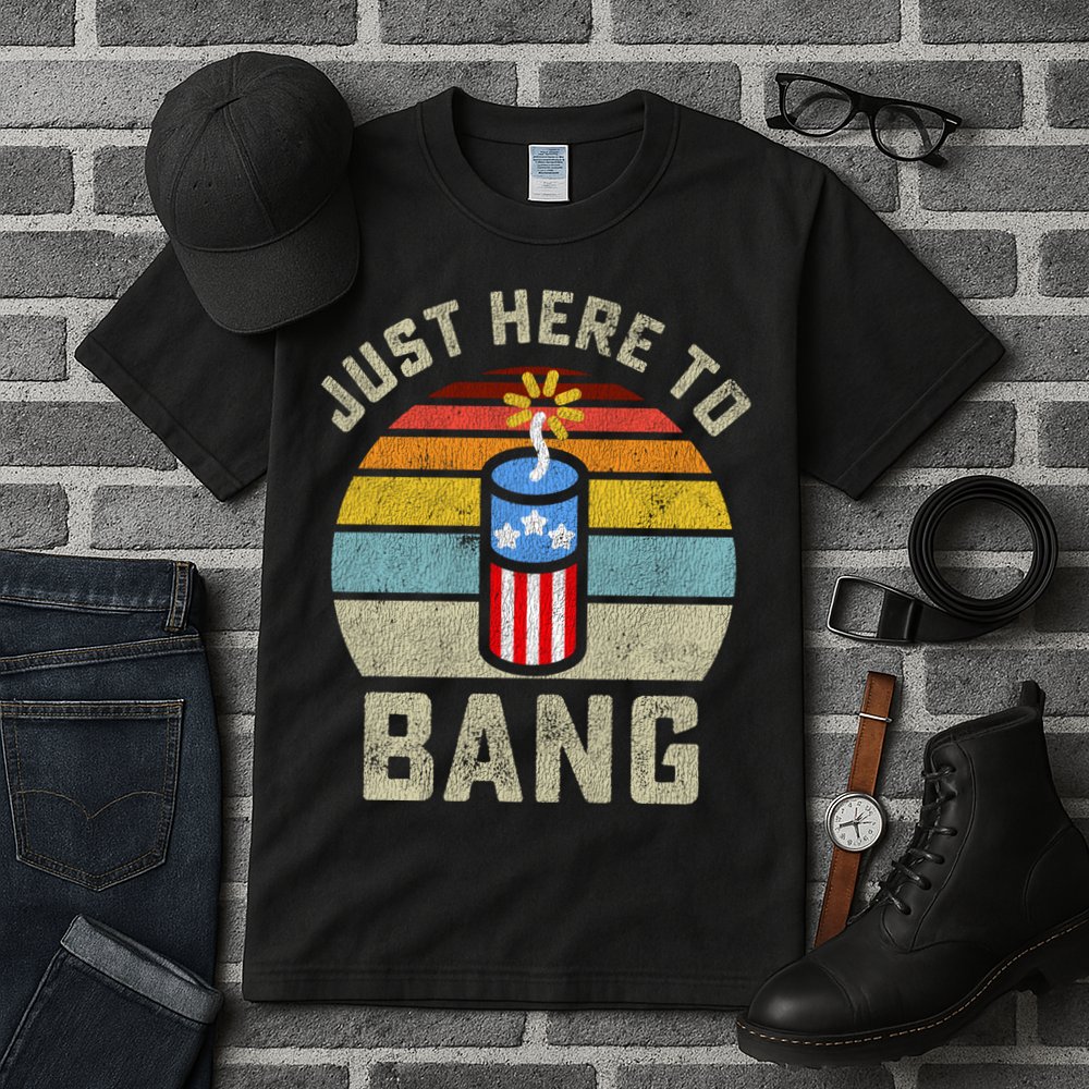 Just Here To Bang Funny 4th Of July Fourth Of July Men Women Tall T-Shirt