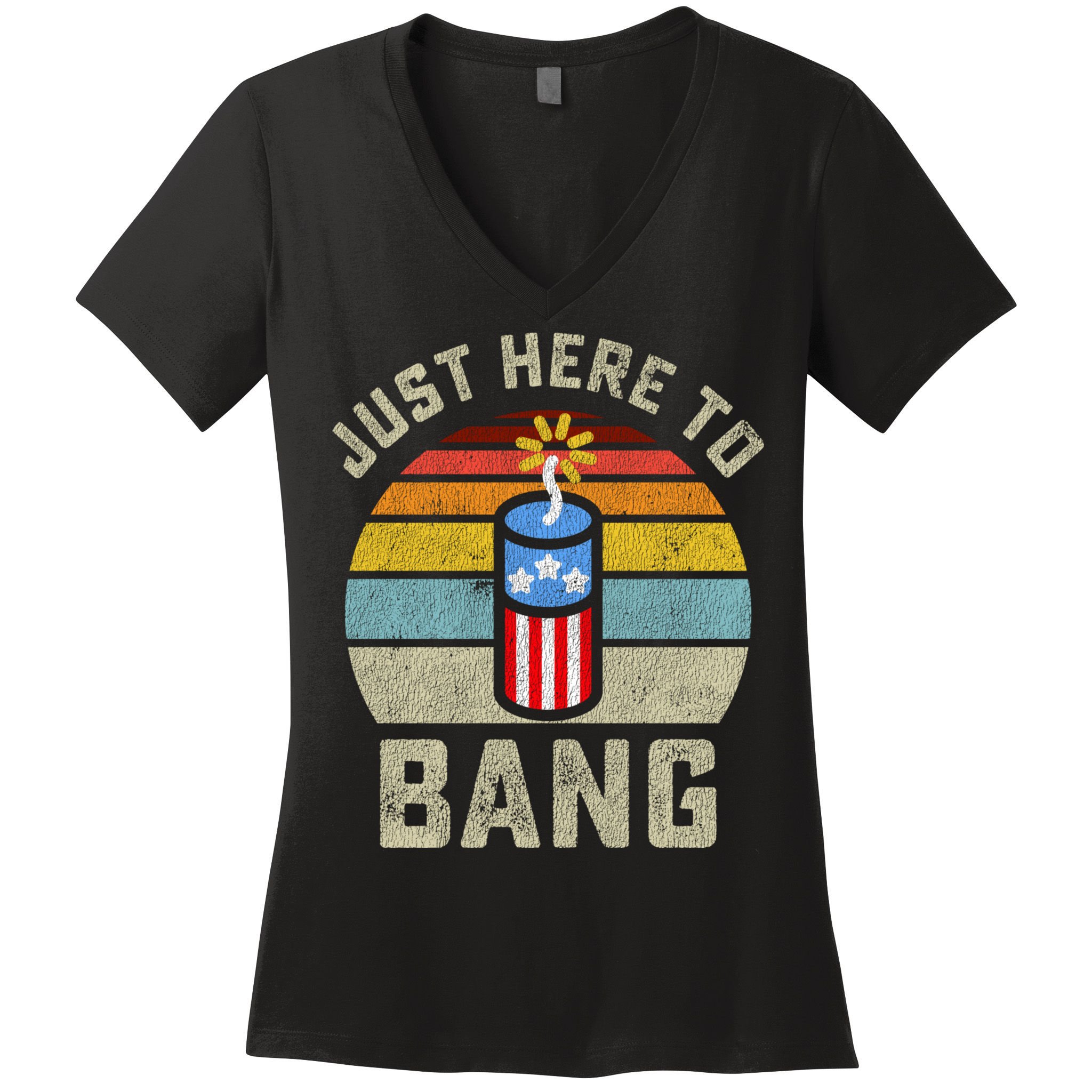 Just Here To Bang Funny 4th Of July Fourth Of July Men Women Women's V-Neck T-Shirt