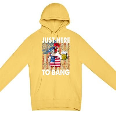 Just Here To Bang Chicken 4th Of July US Flag Firecrackers Premium Pullover Hoodie