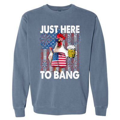 Just Here To Bang Chicken 4th Of July US Flag Firecrackers Garment-Dyed Sweatshirt