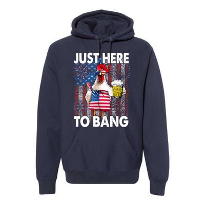 Just Here To Bang Chicken 4th Of July US Flag Firecrackers Premium Hoodie