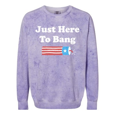 Just Here To Bang Funny Fourth Of July 4th Of July Colorblast Crewneck Sweatshirt