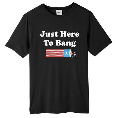 Just Here To Bang Funny Fourth Of July 4th Of July Tall Fusion ChromaSoft Performance T-Shirt