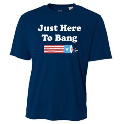 Just Here To Bang Funny Fourth Of July 4th Of July Cooling Performance Crew T-Shirt