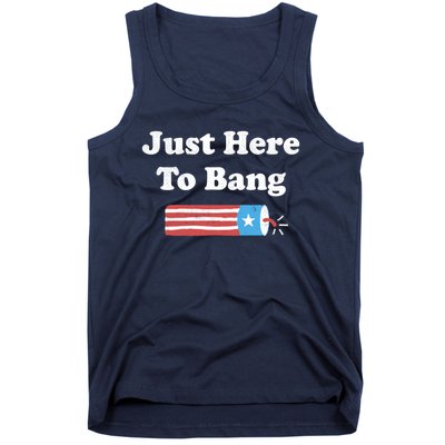 Just Here To Bang Funny Fourth Of July 4th Of July Tank Top