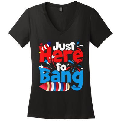 Just Here To Bang 4th Of July Independence Day Patriotic Women's V-Neck T-Shirt