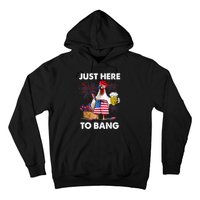 Just Here To Bang USA Flag Funny 4th Of July Chicken Beer Hoodie