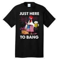 Just Here To Bang USA Flag Funny 4th Of July Chicken Beer Tall T-Shirt