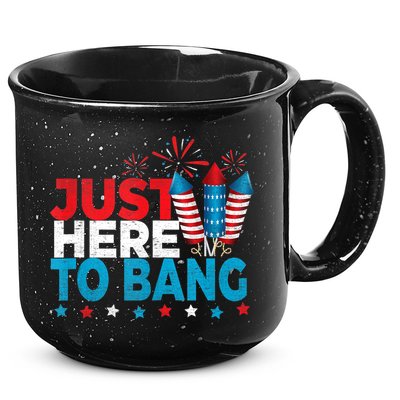 Just Here To Bang Shirt Red White Blue 4th Of July Fireworks 15oz Campfire Ceramic Mug