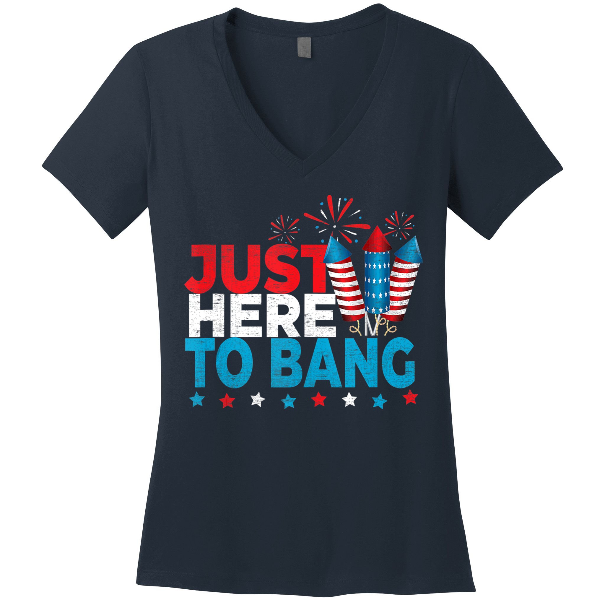 Just Here To Bang Shirt Red White Blue 4th Of July Fireworks Women's V-Neck T-Shirt