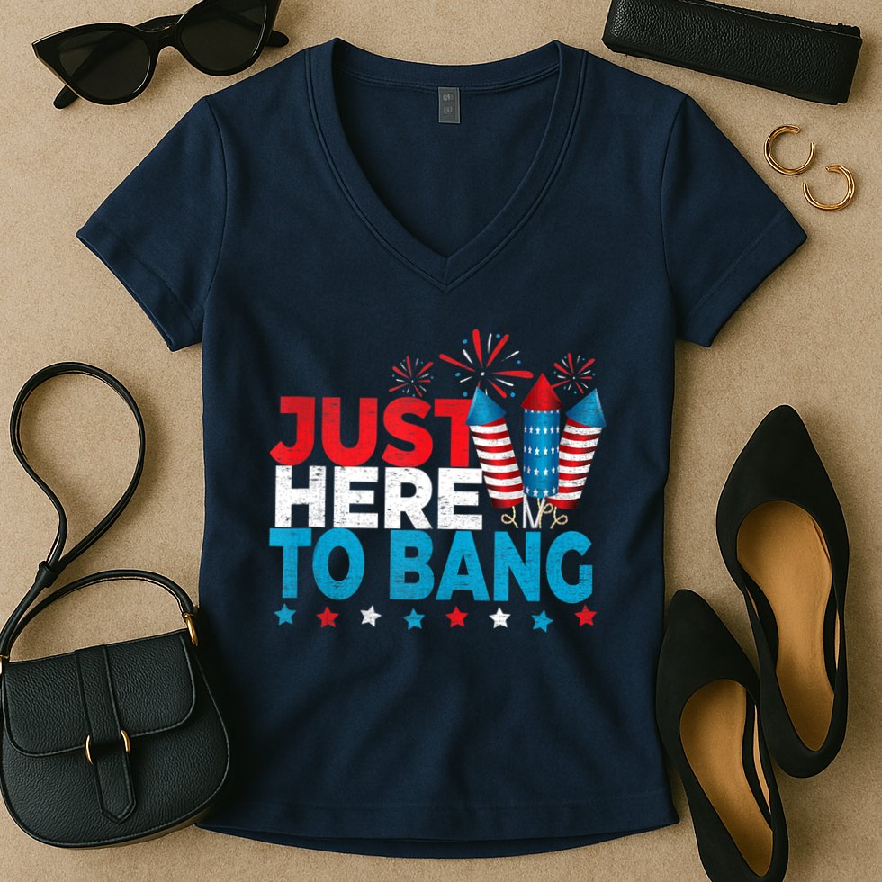 Just Here To Bang Shirt Red White Blue 4th Of July Fireworks Women's V-Neck T-Shirt