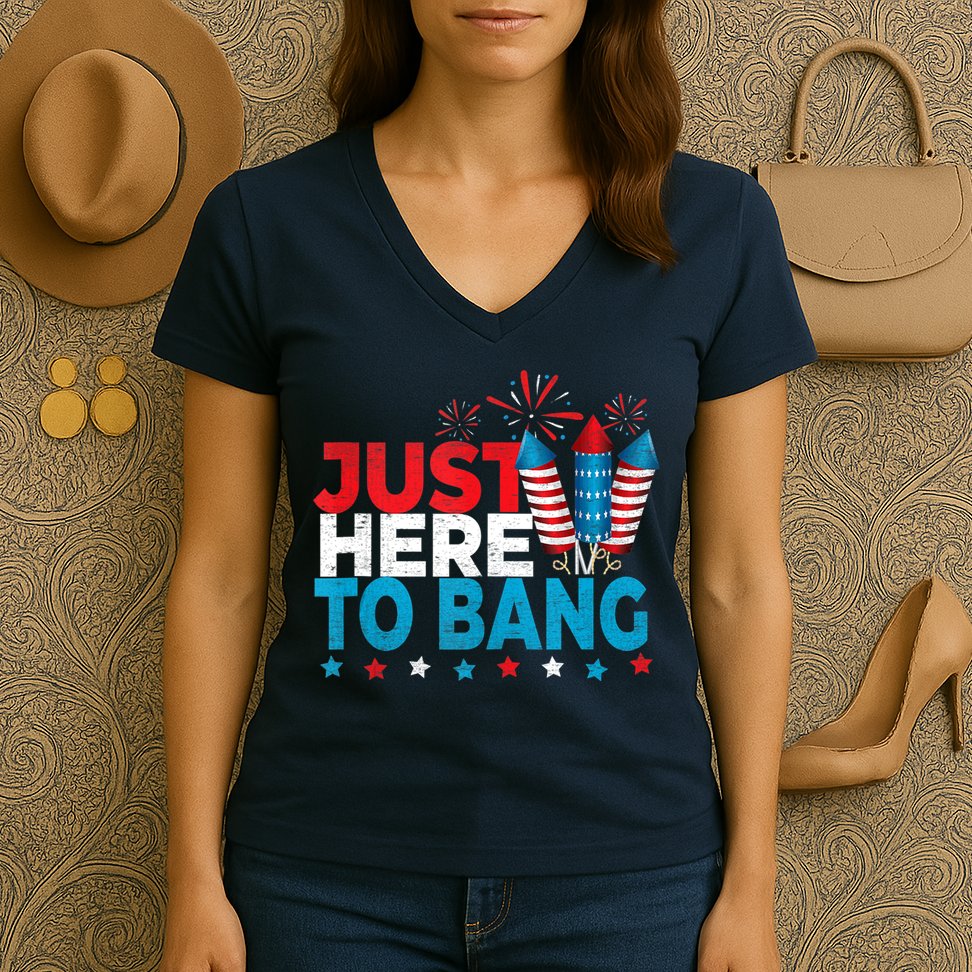 Just Here To Bang Shirt Red White Blue 4th Of July Fireworks Women's V-Neck T-Shirt