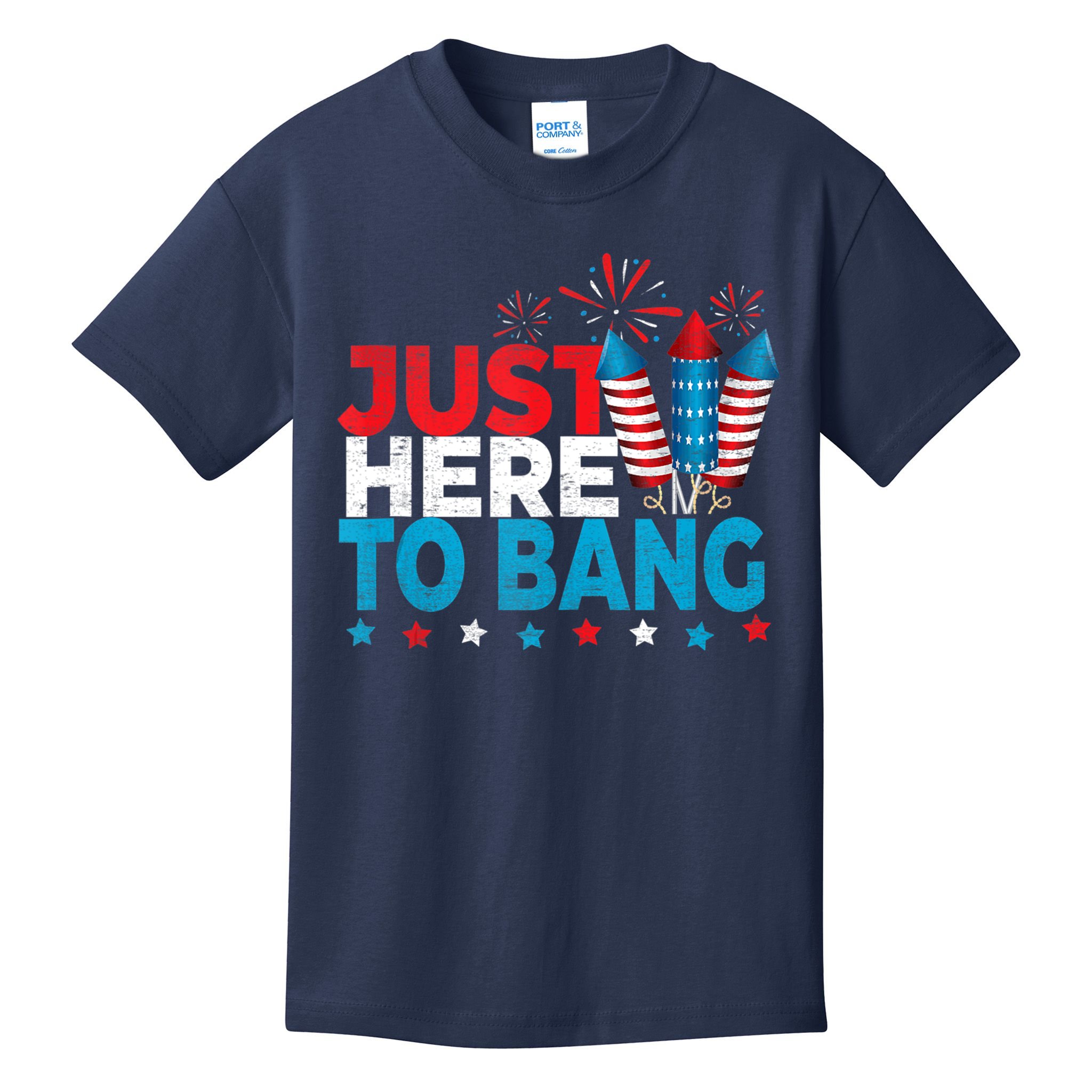 Just Here To Bang Shirt Red White Blue 4th Of July Fireworks Kids T-Shirt