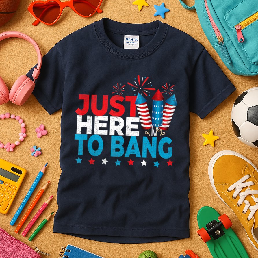 Just Here To Bang Shirt Red White Blue 4th Of July Fireworks Kids T-Shirt
