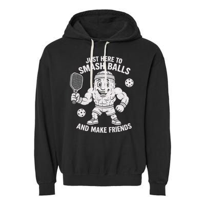 Just Here To Smash Balls And Make Friends Funny Pickleball Garment-Dyed Fleece Hoodie