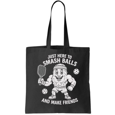 Just Here To Smash Balls And Make Friends Funny Pickleball Bag