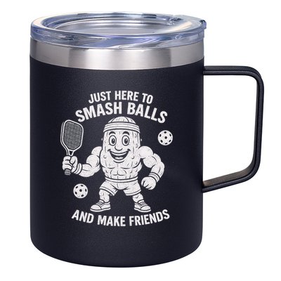 Just Here To Smash Balls And Make Friends Funny Pickleball 12oz Stainless Steel Coffee Mug