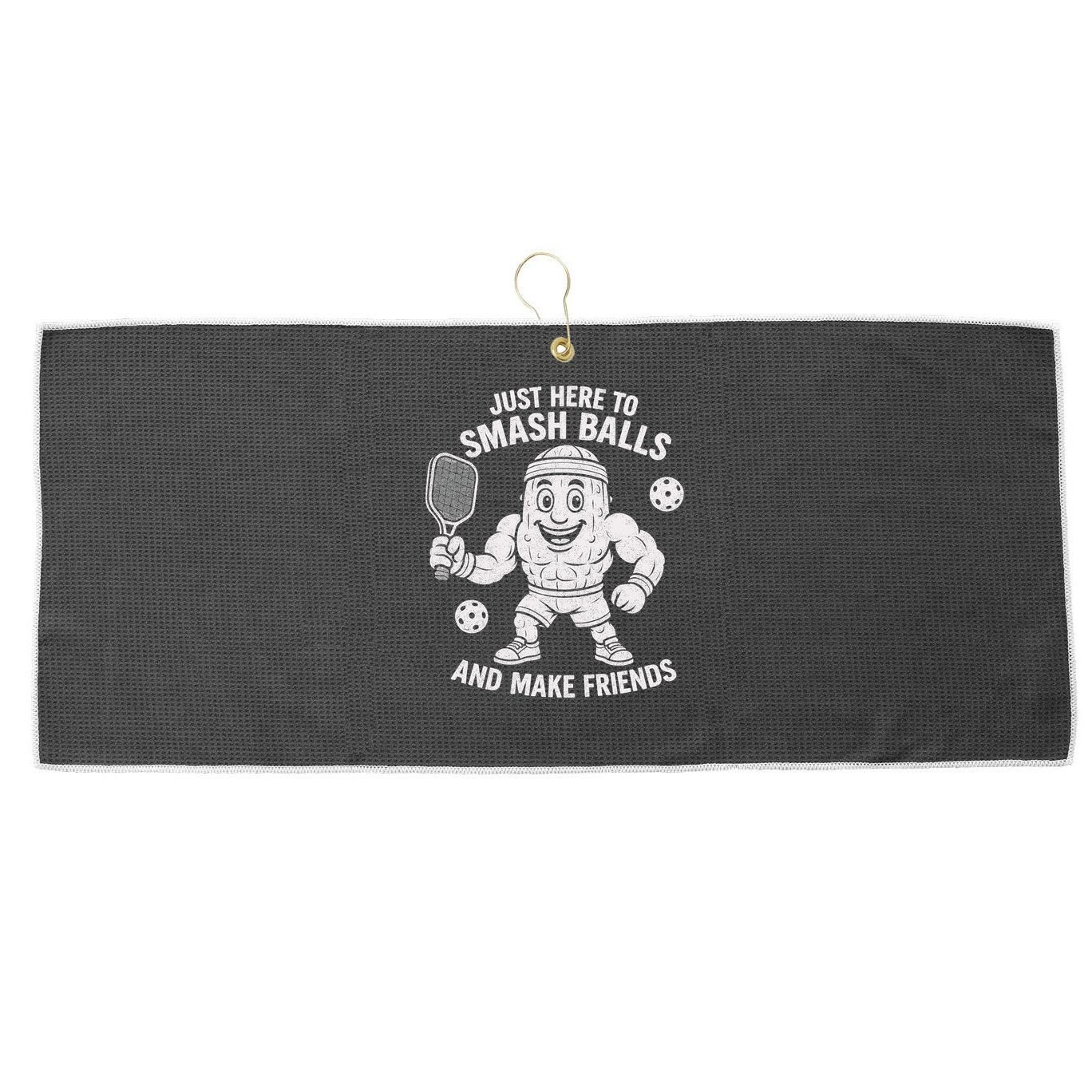 Just Here To Smash Balls And Make Friends Funny Pickleball Large Microfiber Waffle Golf Towel