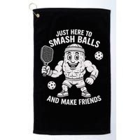 Just Here To Smash Balls And Make Friends Funny Pickleball Golf Towel