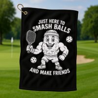 Just Here To Smash Balls And Make Friends Funny Pickleball Golf Towel