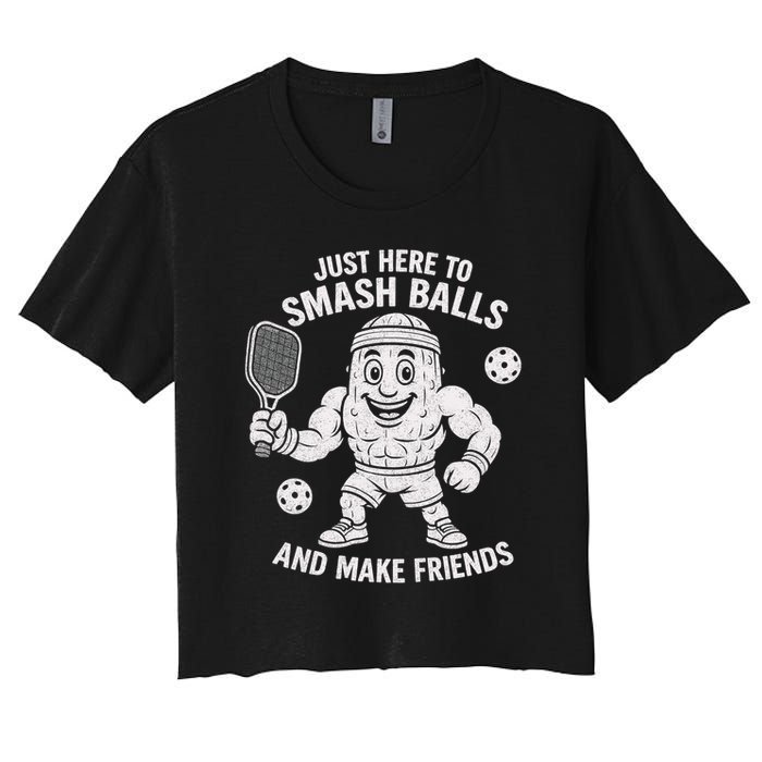 Just Here To Smash Balls And Make Friends Funny Pickleball Women's Crop Top Tee