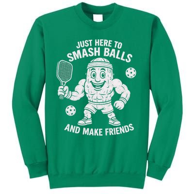 Just Here To Smash Balls And Make Friends Funny Pickleball Sweatshirt