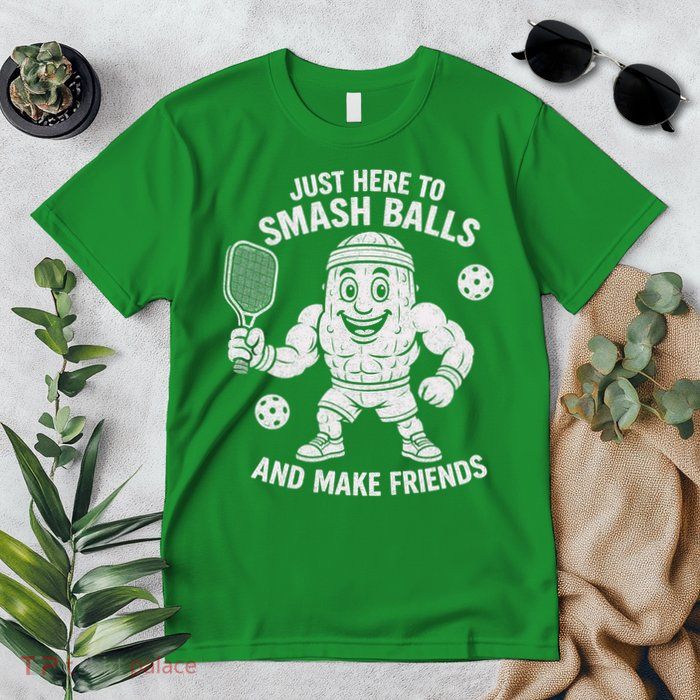 Just Here To Smash Balls And Make Friends Funny Pickleball Premium T-Shirt