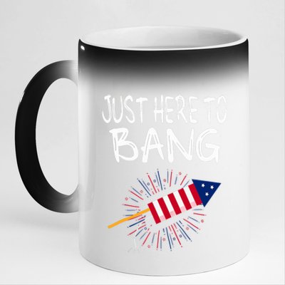 Just Here To Bang Funny Fireworks 4th Of July 11oz Black Color Changing Mug