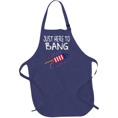 Just Here To Bang Funny Fireworks 4th Of July Full-Length Apron With Pockets