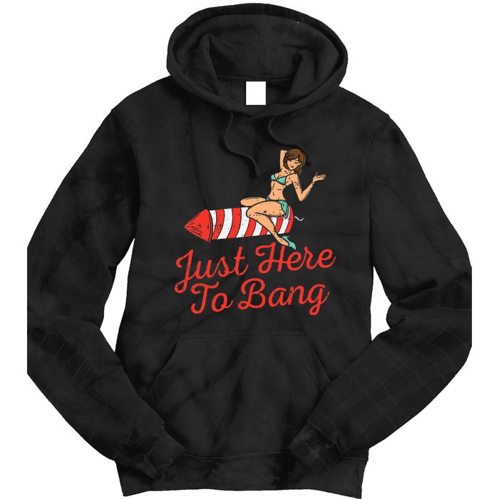 Just Here To Bang Fireworks Funny 4th of July Tie Dye Hoodie