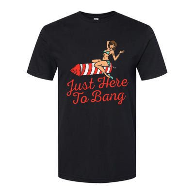 Just Here To Bang Fireworks Funny 4th of July Softstyle CVC T-Shirt