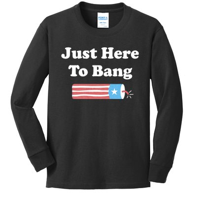 Just Here To Bang 4th Of July Usa American Flag Kids Long Sleeve Shirt