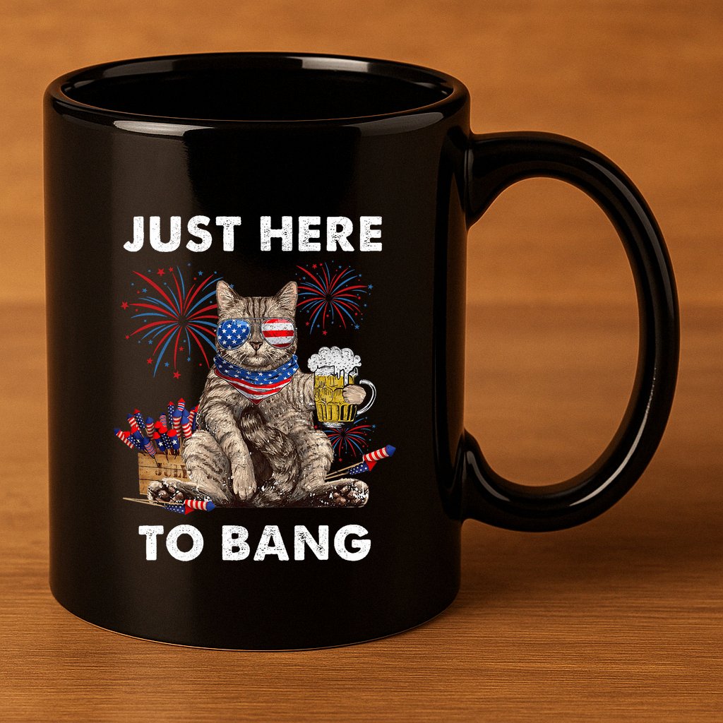 Just Here To Bang Usa Flag Funny Beer 4th Of July Cat Lover 11oz C Handle Ceramic Mug