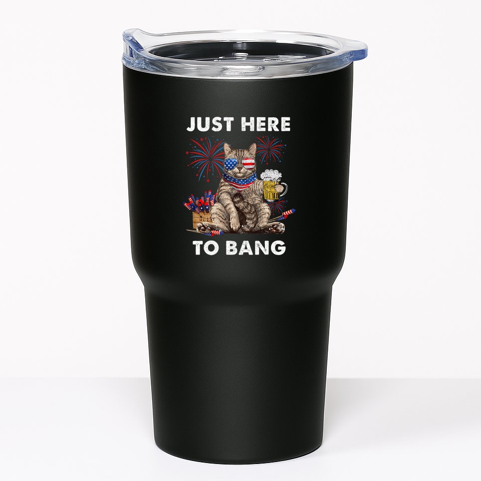 Just Here To Bang Usa Flag Funny Beer 4th Of July Cat Lover Tumbler
