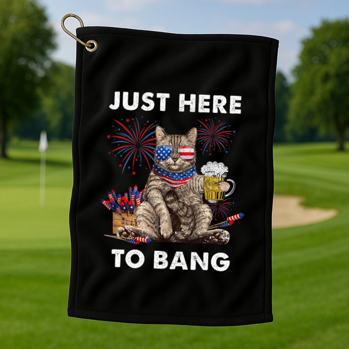 Just Here To Bang Usa Flag Funny Beer 4th Of July Cat Lover Golf Towel