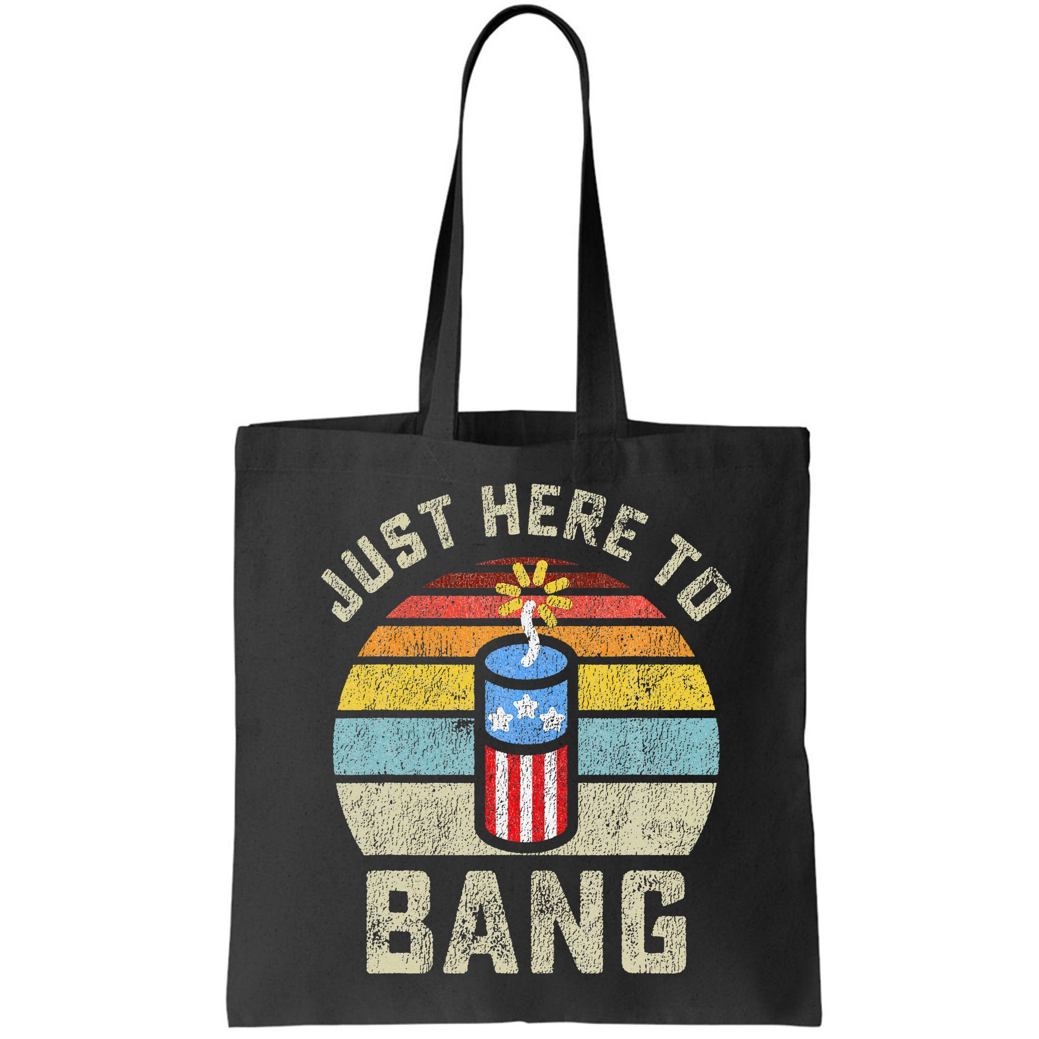 Just Here to Bang Funny 4th of July Fourth of July Bag